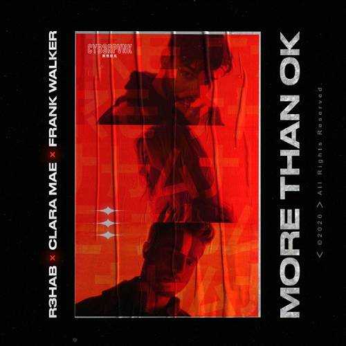 R3hab, Clara Mae & Frank Walker - More Than Ok